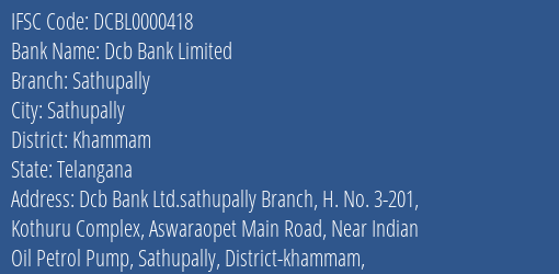 Dcb Bank Sathupally Branch Khammam IFSC Code DCBL0000418