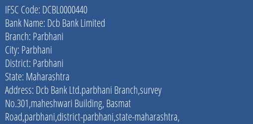 Dcb Bank Parbhani Branch Parbhani IFSC Code DCBL0000440