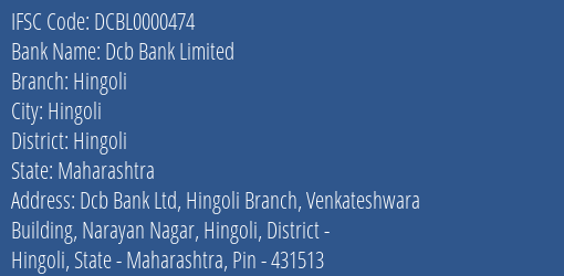 Dcb Bank Limited Hingoli Branch, Branch Code 000474 & IFSC Code DCBL0000474