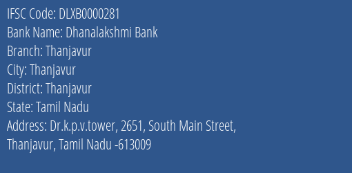 Dhanalakshmi Bank Thanjavur Branch, Branch Code 000281 & IFSC Code DLXB0000281