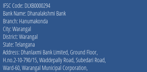 Dhanalakshmi Bank Hanumakonda Branch, Branch Code 000294 & IFSC Code DLXB0000294