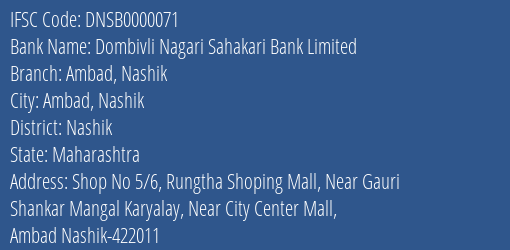Dombivli Nagari Sahakari Bank Ambad Nashik Branch Nashik IFSC Code DNSB0000071