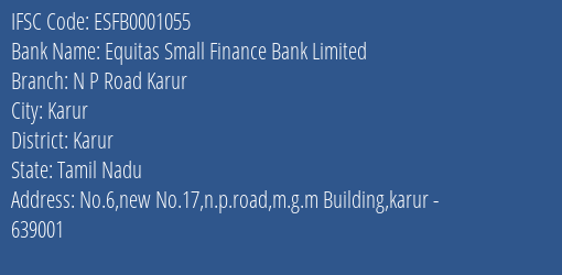 Equitas Small Finance Bank N P Road Karur Branch Karur IFSC Code ESFB0001055