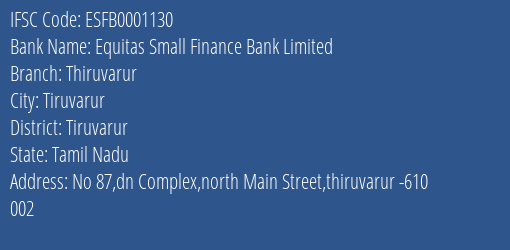 Equitas Small Finance Bank Thiruvarur Branch Tiruvarur IFSC Code ESFB0001130