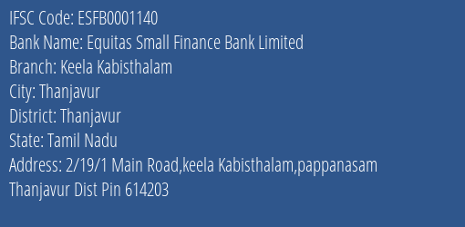 Equitas Small Finance Bank Limited Keela Kabisthalam Branch, Branch Code 001140 & IFSC Code ESFB0001140