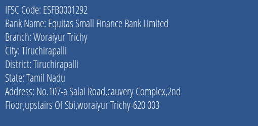 Equitas Small Finance Bank Woraiyur Trichy Branch Tiruchirapalli IFSC Code ESFB0001292