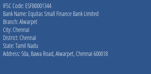 Equitas Small Finance Bank Alwarpet Branch Chennai IFSC Code ESFB0001344