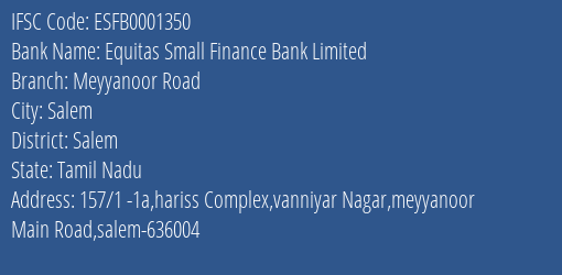 Equitas Small Finance Bank Limited Meyyanoor Road Branch, Branch Code 001350 & IFSC Code ESFB0001350