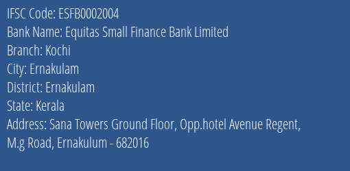 Equitas Small Finance Bank Kochi Branch Ernakulam IFSC Code ESFB0002004