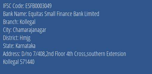 Equitas Small Finance Bank Kollegal Branch Hmjg IFSC Code ESFB0003049