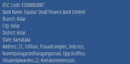 Equitas Small Finance Bank Limited Kolar Branch, Branch Code 003087 & IFSC Code ESFB0003087