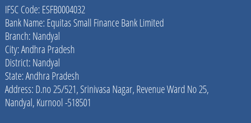 Equitas Small Finance Bank Limited Nandyal Branch, Branch Code 004032 & IFSC Code ESFB0004032