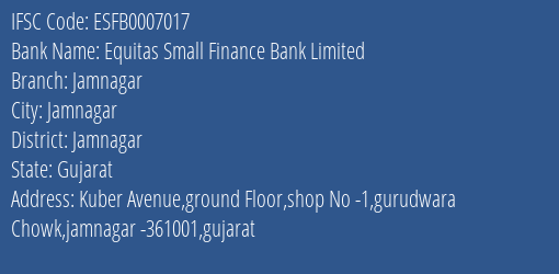 Equitas Small Finance Bank Jamnagar Branch Jamnagar IFSC Code ESFB0007017