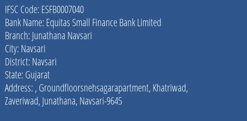 Equitas Small Finance Bank Junathana Navsari Branch Navsari IFSC Code ESFB0007040