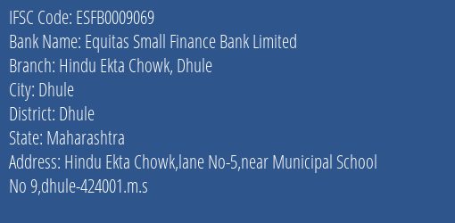 Equitas Small Finance Bank Hindu Ekta Chowk Dhule Branch Dhule IFSC Code ESFB0009069