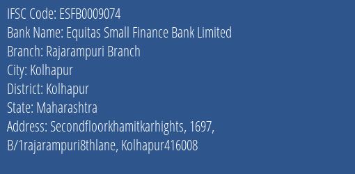 Equitas Small Finance Bank Rajarampuri Branch Branch Kolhapur IFSC Code ESFB0009074