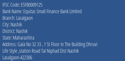 Equitas Small Finance Bank Lasalgaon Branch Nashik IFSC Code ESFB0009125