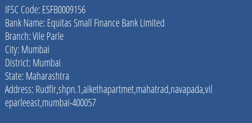 Equitas Small Finance Bank Vile Parle Branch Mumbai IFSC Code ESFB0009156