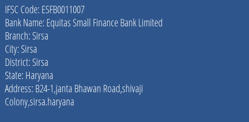 Equitas Small Finance Bank Sirsa Branch Sirsa IFSC Code ESFB0011007