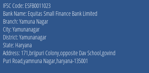 Equitas Small Finance Bank Limited Yamuna Nagar Branch, Branch Code 011023 & IFSC Code ESFB0011023