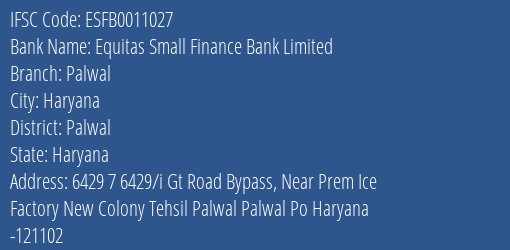 Equitas Small Finance Bank Palwal Branch Palwal IFSC Code ESFB0011027
