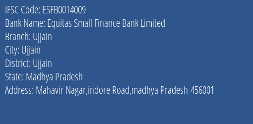 Equitas Small Finance Bank Limited Ujjain Branch, Branch Code 014009 & IFSC Code ESFB0014009