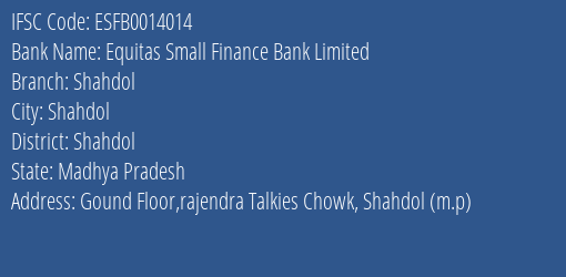 Equitas Small Finance Bank Shahdol Branch Shahdol IFSC Code ESFB0014014