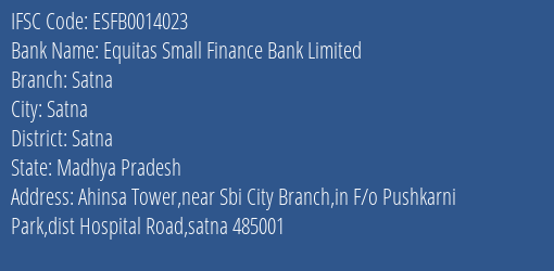 Equitas Small Finance Bank Limited Satna Branch, Branch Code 014023 & IFSC Code ESFB0014023