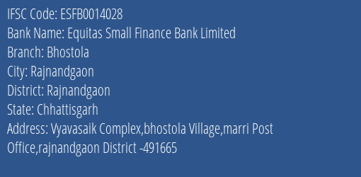 Equitas Small Finance Bank Bhostola Branch Rajnandgaon IFSC Code ESFB0014028