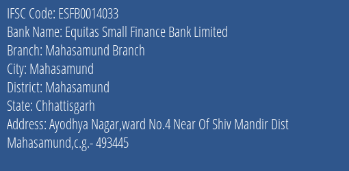 Equitas Small Finance Bank Limited Mahasamund Branch Branch, Branch Code 014033 & IFSC Code ESFB0014033