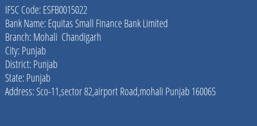 Equitas Small Finance Bank Mohali Chandigarh Branch Punjab IFSC Code ESFB0015022