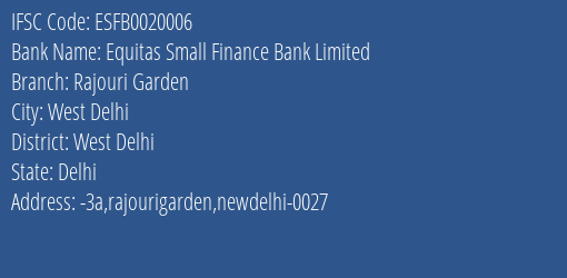 Equitas Small Finance Bank Limited Rajouri Garden Branch, Branch Code 020006 & IFSC Code ESFB0020006