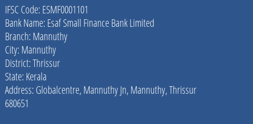 Esaf Small Finance Bank Mannuthy Branch Thrissur IFSC Code ESMF0001101