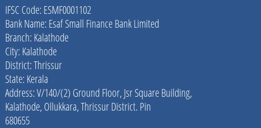 Esaf Small Finance Bank Kalathode Branch Thrissur IFSC Code ESMF0001102