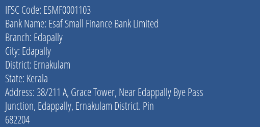 Esaf Small Finance Bank Edapally Branch Ernakulam IFSC Code ESMF0001103
