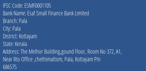 Esaf Small Finance Bank Pala Branch Kottayam IFSC Code ESMF0001105
