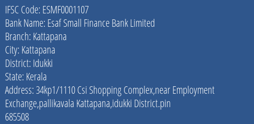 Esaf Small Finance Bank Kattapana Branch Idukki IFSC Code ESMF0001107