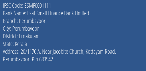 Esaf Small Finance Bank Perumbavoor Branch Ernakulam IFSC Code ESMF0001111