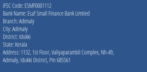 Esaf Small Finance Bank Adimaly Branch Idukki IFSC Code ESMF0001112