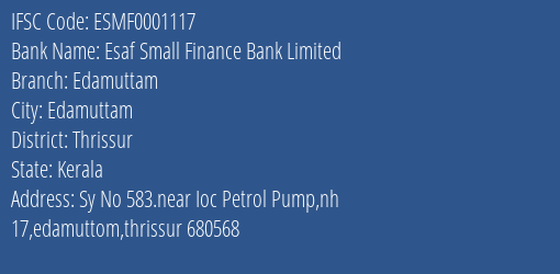 Esaf Small Finance Bank Edamuttam Branch Thrissur IFSC Code ESMF0001117