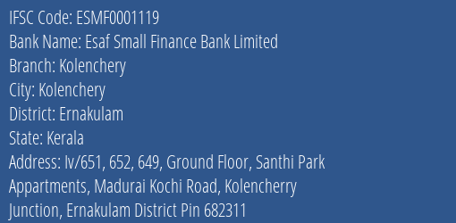 Esaf Small Finance Bank Kolenchery Branch Ernakulam IFSC Code ESMF0001119