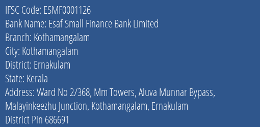 Esaf Small Finance Bank Kothamangalam Branch Ernakulam IFSC Code ESMF0001126