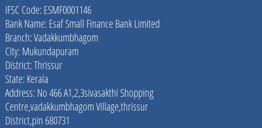 Esaf Small Finance Bank Vadakkumbhagom Branch Thrissur IFSC Code ESMF0001146