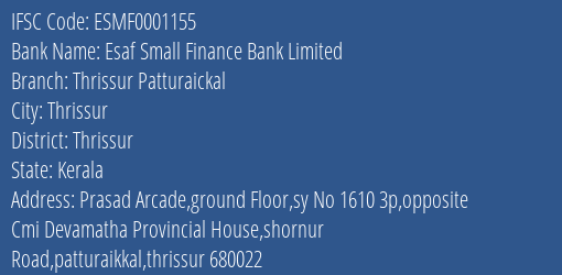 Esaf Small Finance Bank Thrissur Patturaickal Branch Thrissur IFSC Code ESMF0001155