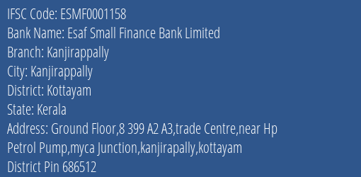Esaf Small Finance Bank Kanjirappally Branch Kottayam IFSC Code ESMF0001158