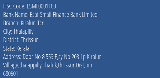 Esaf Small Finance Bank Kiralur Tcr Branch Thrissur IFSC Code ESMF0001160