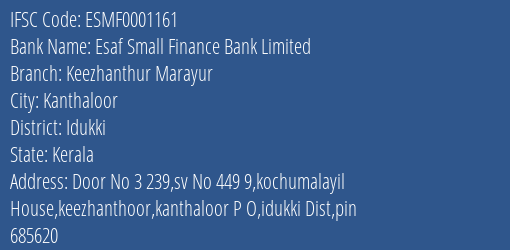 Esaf Small Finance Bank Keezhanthur Marayur Branch Idukki IFSC Code ESMF0001161