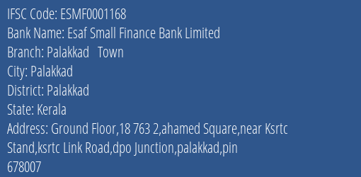 Esaf Small Finance Bank Palakkad Town Branch Palakkad IFSC Code ESMF0001168