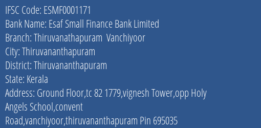 Esaf Small Finance Bank Thiruvanathapuram Vanchiyoor Branch Thiruvananthapuram IFSC Code ESMF0001171