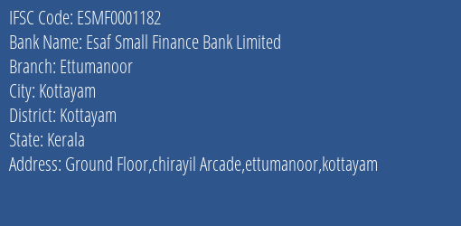 Esaf Small Finance Bank Ettumanoor Branch Kottayam IFSC Code ESMF0001182